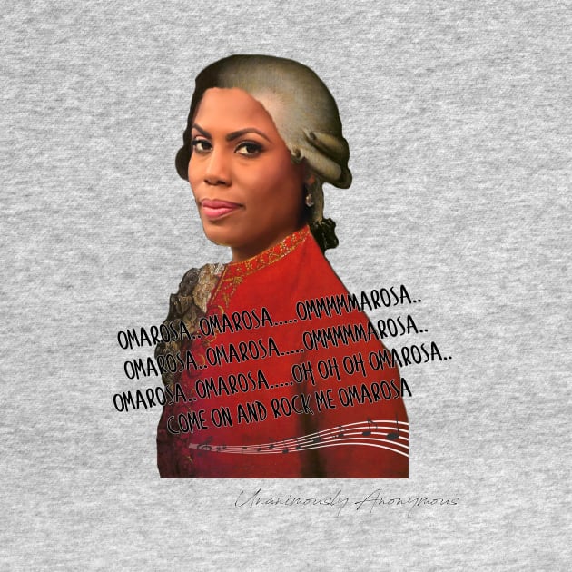 Omarosa Omarosa....Ommmmarosa by UnanimouslyAnonymous